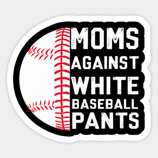 Moms Against White Baseball Pants Sticker